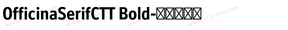 OfficinaSerifCTT Bold字体转换